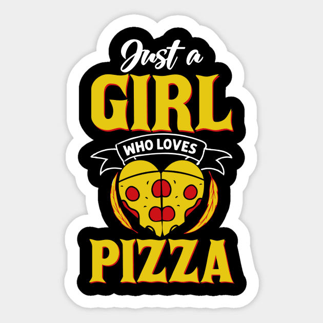 Just a girl who loves Pizza Sticker by JB's Design Store